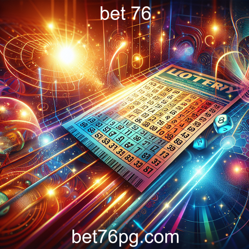 A Emoção da Loteria no Bet 76: Tente Sua Sorte!